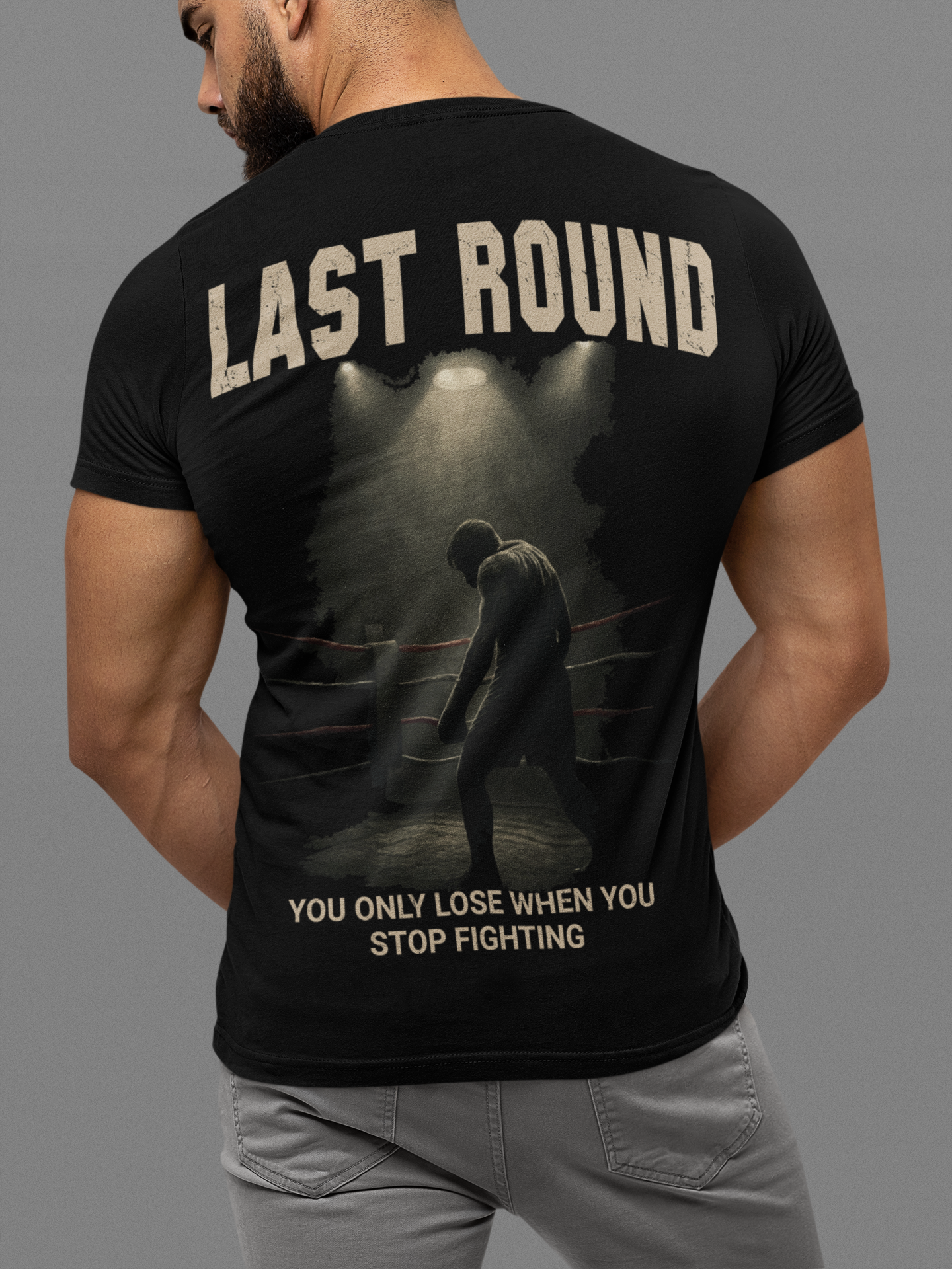 last round t-shirt – you only lose when you stop fighting