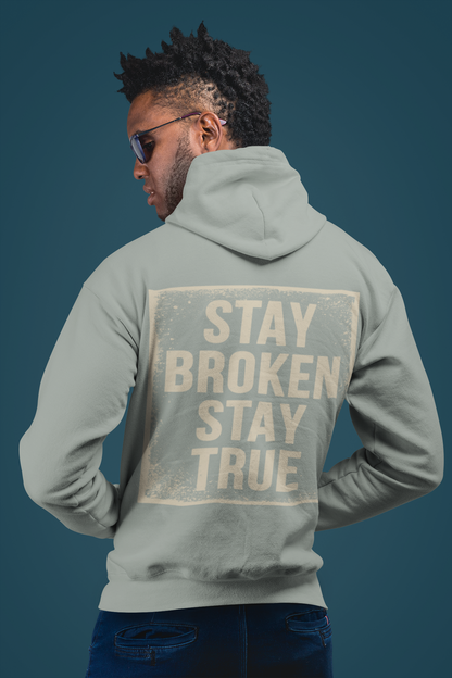 Stay Broken Stay True Hoodie