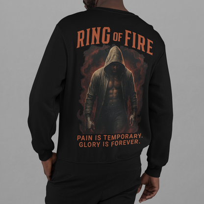 ring of fire sweatshirt - pain is temporary glory is forever