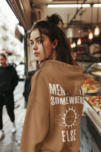 Mentality Somewhere Else Hoodie