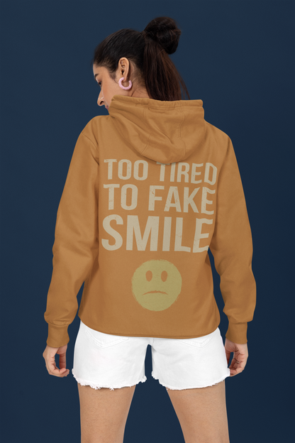Too tired to fake smile hoodie