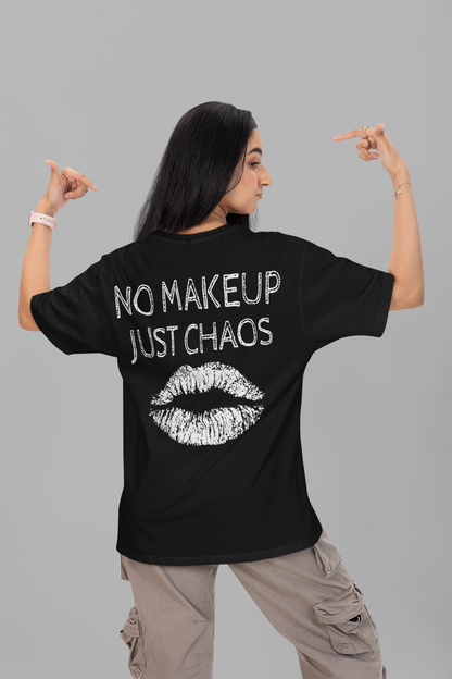 NO MAKEUP – JUST CHAOS – T-Shirt