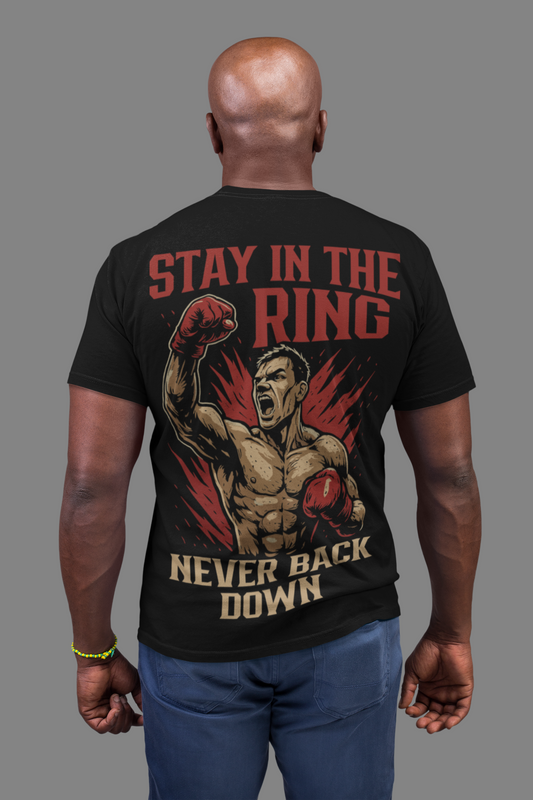 Stay in the Ring T-Shirt – Never Back Down Boxing Graphic