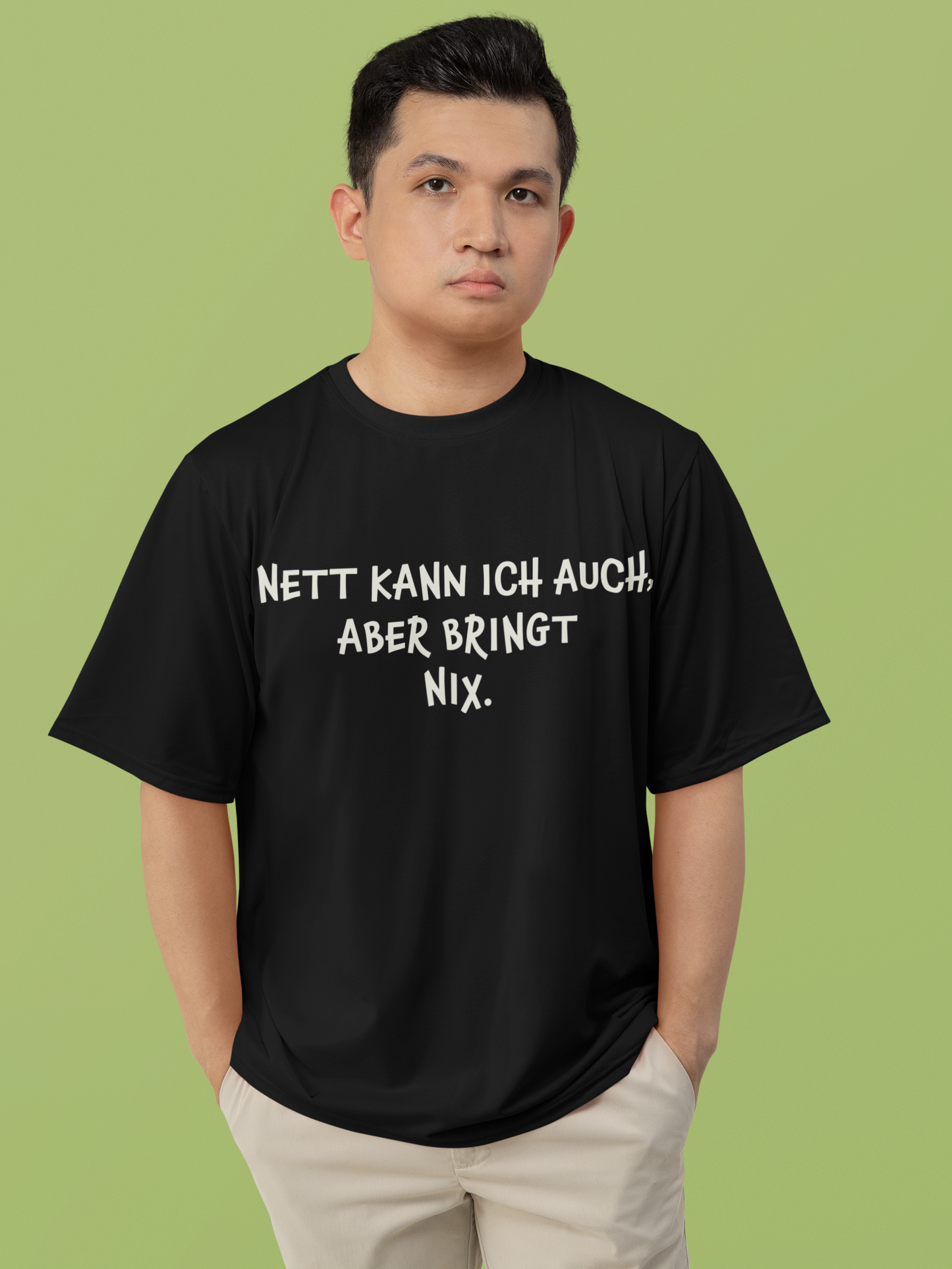 "Nett kann ich auch, aber bringt nix“ Organic Shirt
