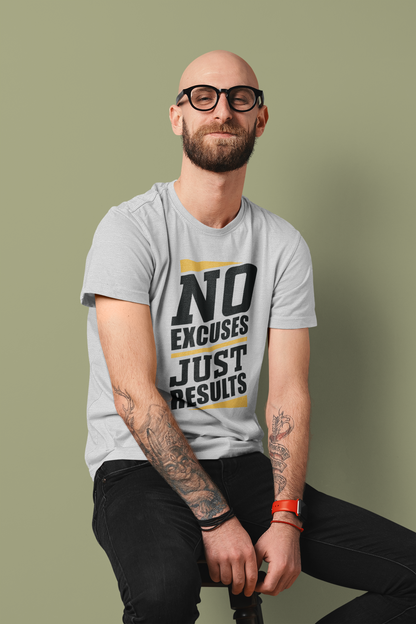 No Excuses T-Shirt – Just Results | Motivations Organic Shirt