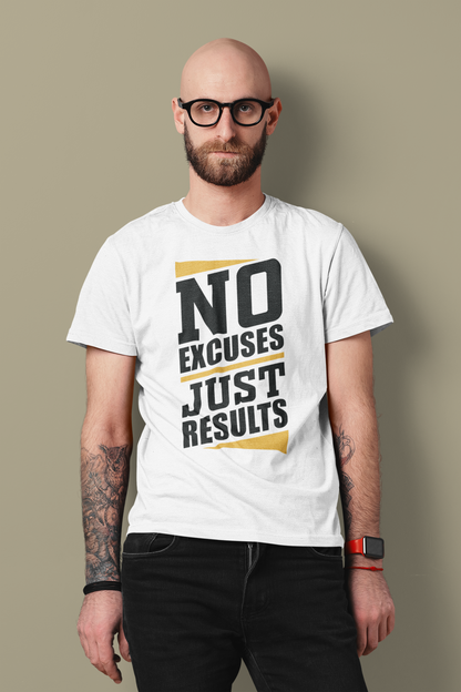 No Excuses T-Shirt – Just Results | Motivations Organic Shirt