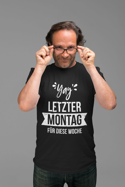 Montag T-Shirt – „Yay letzter Montag für diese Woche“ Organic Shirt