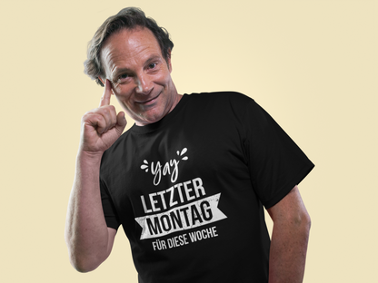 Montag T-Shirt – „Yay letzter Montag für diese Woche“ Organic Shirt