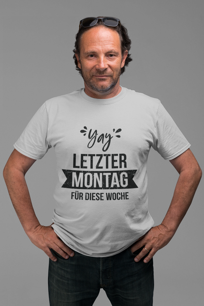 Montag T-Shirt – „Yay letzter Montag für diese Woche“ Organic Shirt