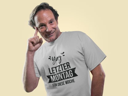 Montag T-Shirt – „Yay letzter Montag für diese Woche“ Organic Shirt